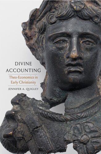 Divine Accounting Theoeconomics In Early Christianity Synkrisis Quigley