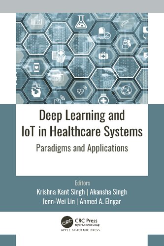 Deep Learning And Iot In Healthcare Systems Paradigms And Applications 1st Edition