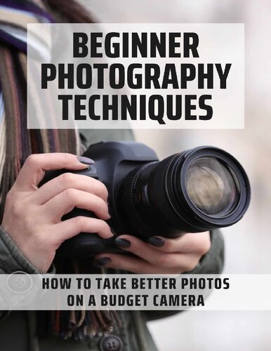 Beginner Photography Techniques How To Take Better Photos On A Budget Camera Photography Techniques List Dusty Kassam