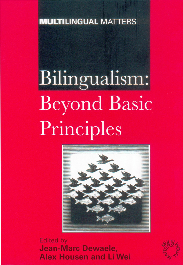 Bilingualism Beyond Basic Principles Jeanmarc Dewaele Alex Housen Li Wei