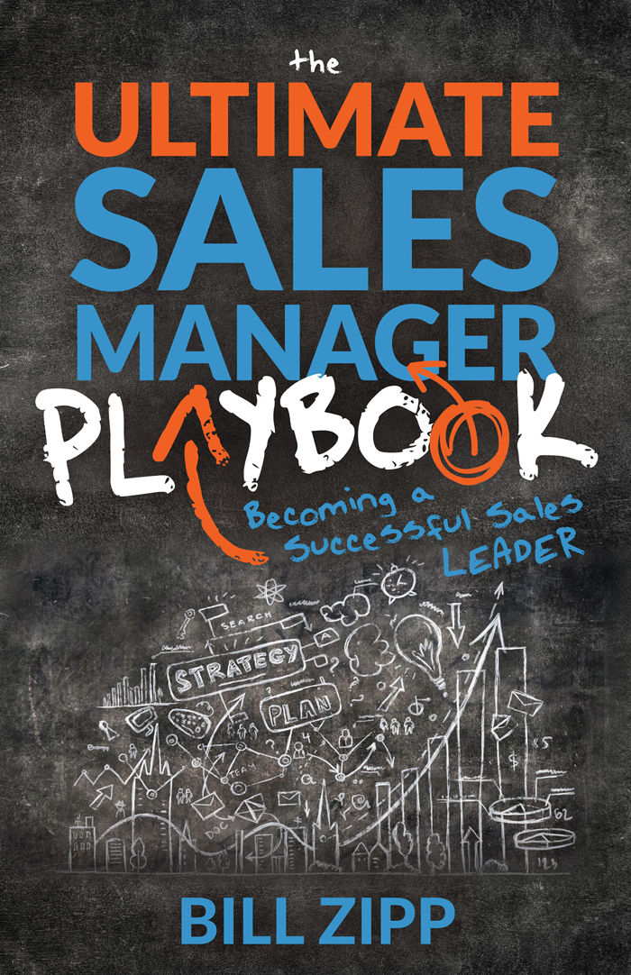 The Ultimate Sales Manager Playbook Becoming A Successful Sales Leader 1st Bill Zipp