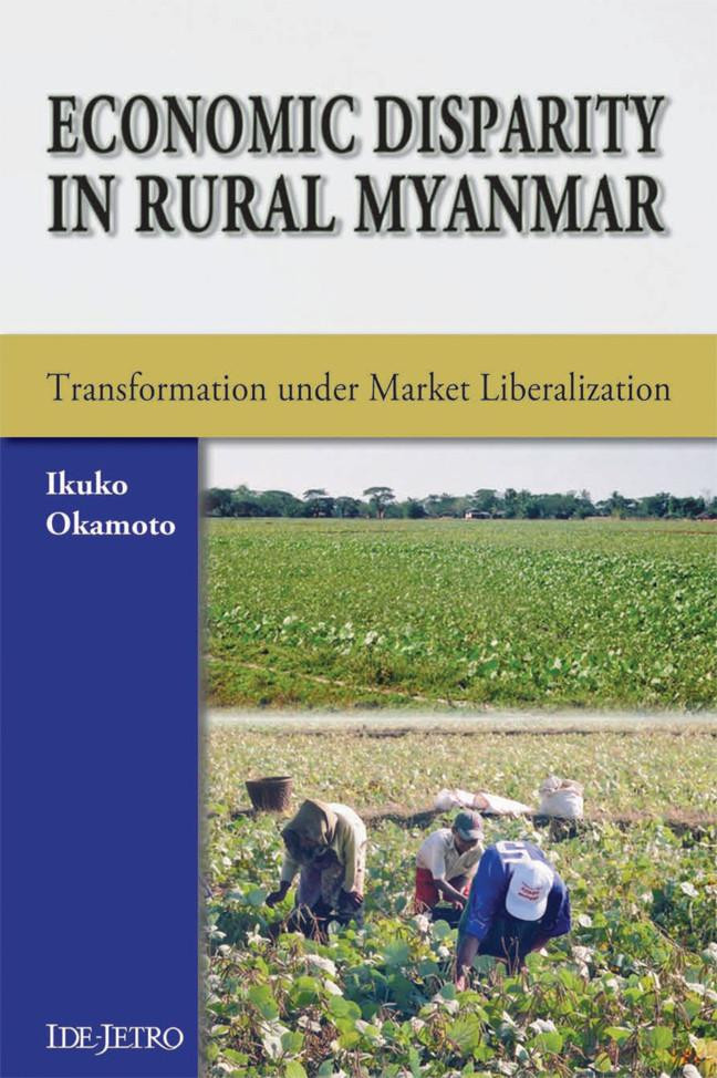 Economic Disparity In Rural Myanmar Transformation Under Market Liberalization Ikuko Okamoto