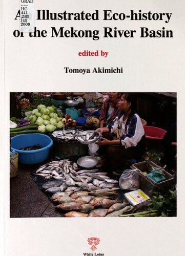 An Illustrated Ecohistory Of The Mekong River Basin Tomoya Akimichi