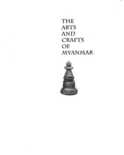 The Arts And Crafts Of Myanmar The Indian Museum Collection 1st Edition Asok K Bhattacharya
