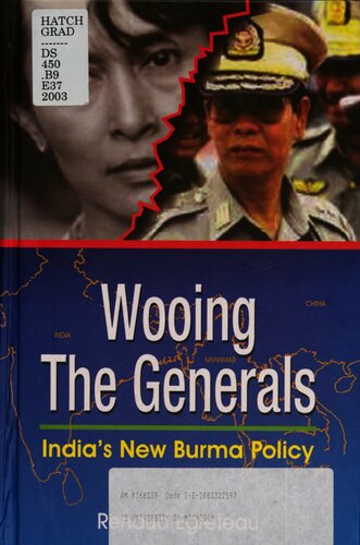 Wooing The Generals Indias New Burma Policy Renaud Egreteau