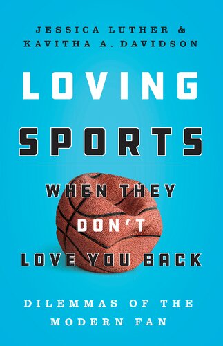 Loving Sports When They Dont Love You Back Dilemmas Of The Modern Fan Jessica Luther
