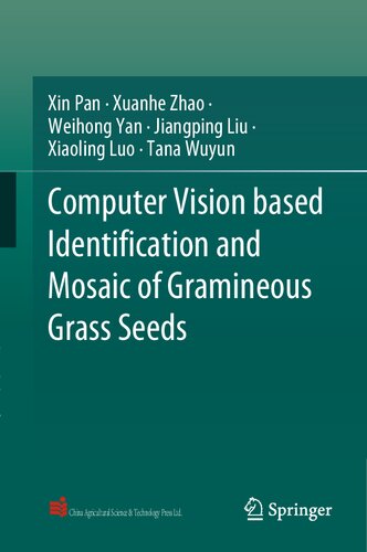 Computer Vision Based Identification And Mosaic Of Gramineous Grass Seeds 1st Ed 2021 Xin Pan