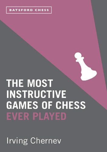 The Most Instructive Games Of Chess Ever Played 62 Masterly Games Of Chess Strategy A4 Print Layout Irving Chernev