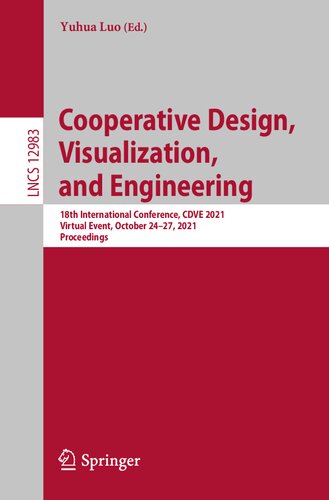 Cooperative Design Visualization And Engineering 18th International Conference Cdve 2021 Virtual Event October 2427 2021 Proceedings Yuhua Luo Ed
