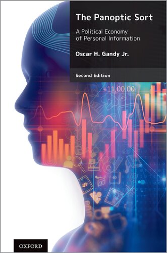 The Panoptic Sort A Political Economy Of Personal Information 2nd Edition Oscar H Gandy Jr