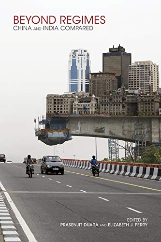 Beyond Regimes China And India Compared Prasenjit Duara Editor