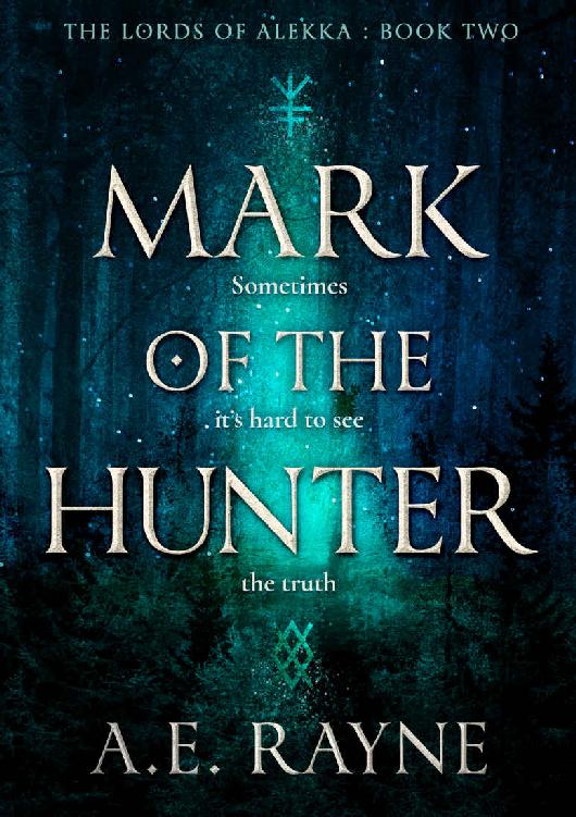 Mark Of The Hunter An Epic Fantasy Adventure The Lords Of Alekka Book 2 Ae Rayne