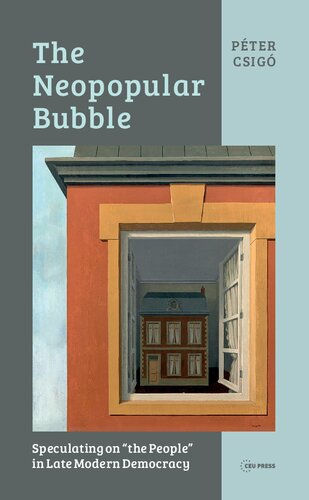 The Neopopular Bubble Speculating On The People In Late Modern Democracy Pter Csig