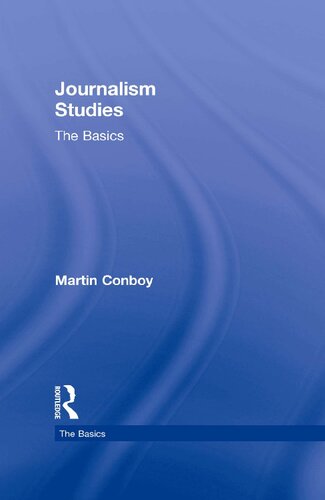 Journalism Studies The Basics 1st Edition Martin Conboy
