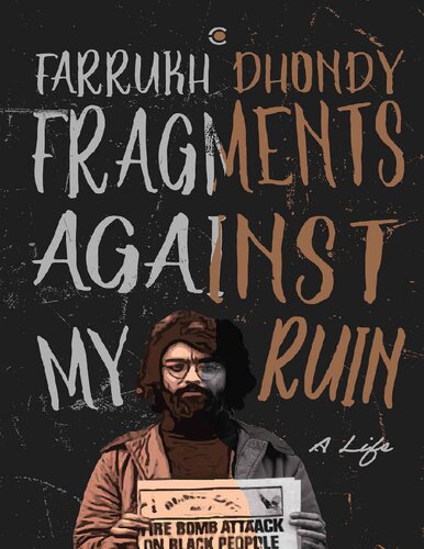 Fragments Against My Ruin A Life Farrukh Dhondy