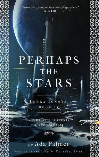 Perhaps The Stars Ada Palmer