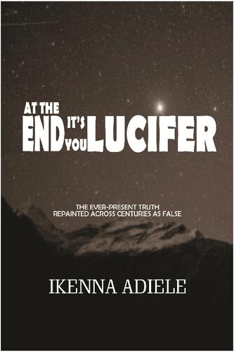 At The End Its You Lucifer First Ikenna Adiele