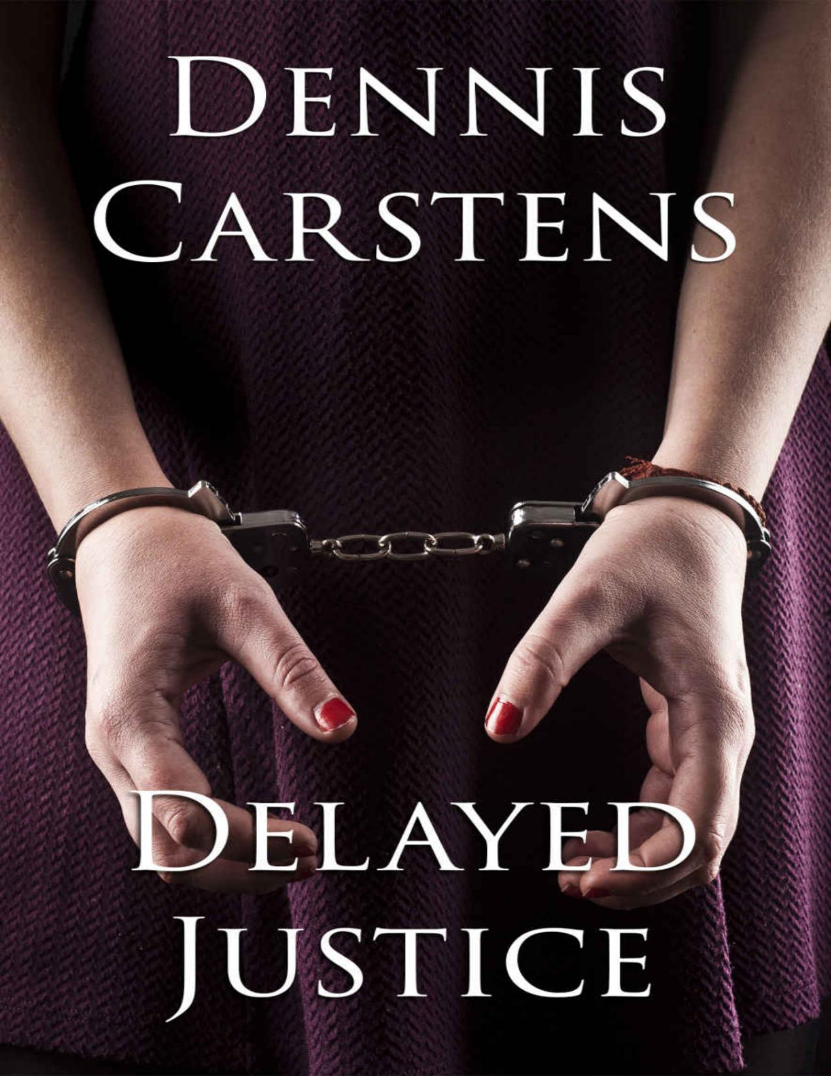 Delayed Justice A Marc Kadella Legal Mystery Book 6 Dennis Carstens