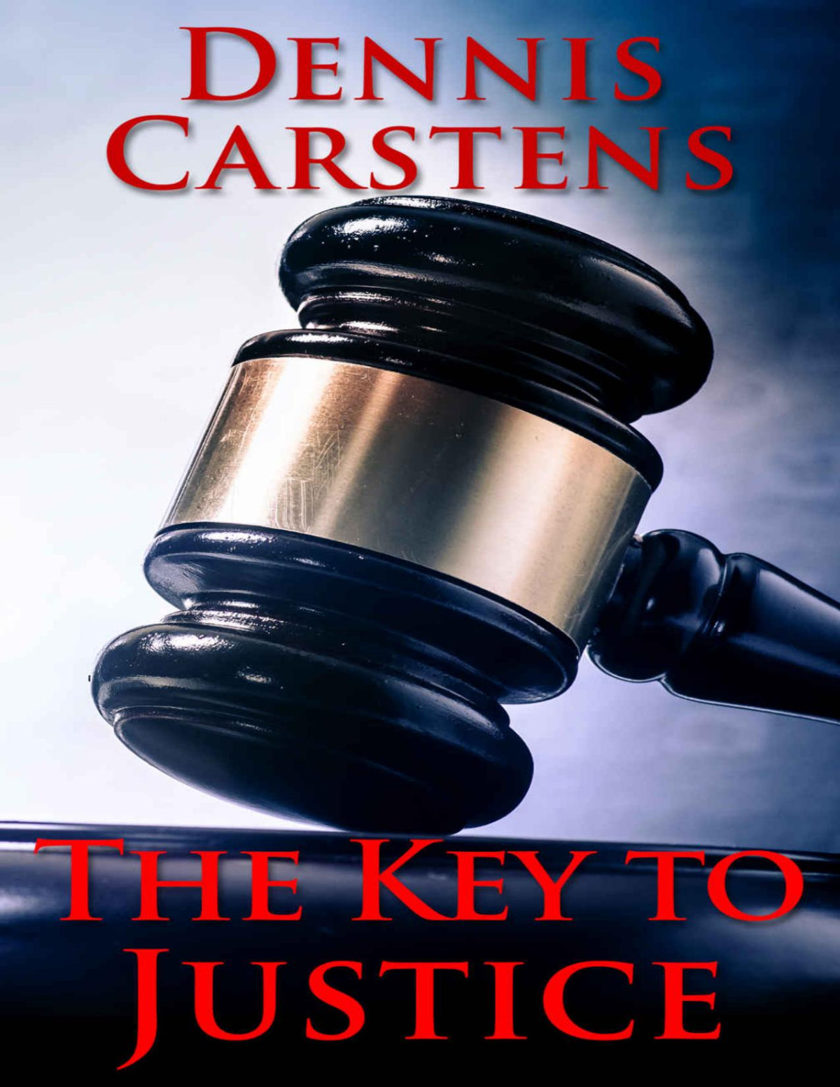 The Key To Justice A Marc Kadella Legal Mystery Book 1 Dennis Carstens