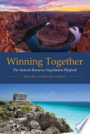 Winning Together The Natural Resource Negotiation Playbook The Mit Press Illustrated Trejo
