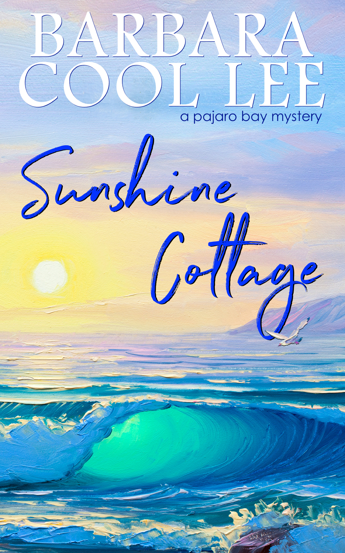 Sunshine Cottage A Pajaro Bay Mystery 7 Barbara Cool Lee