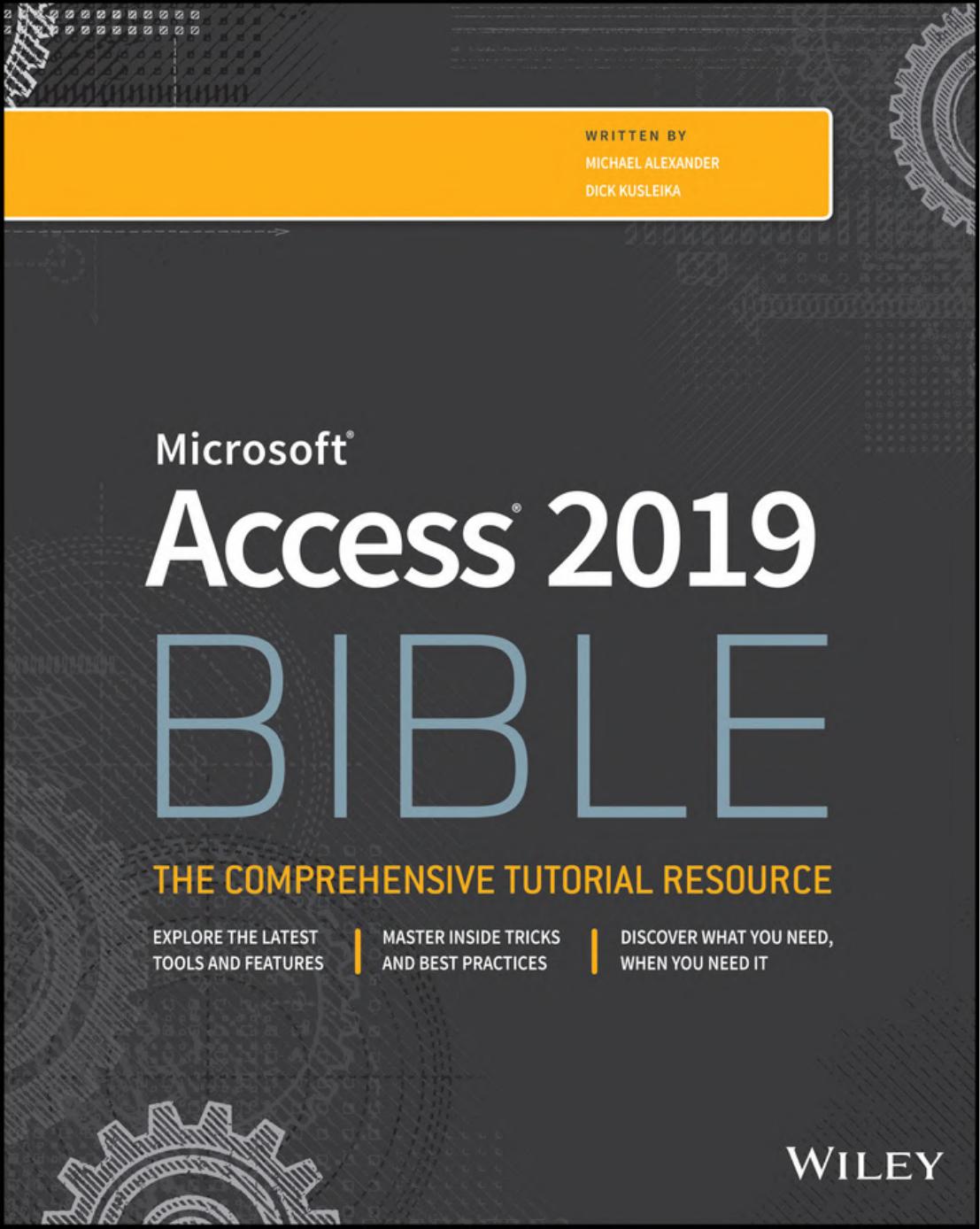 Microsoft Access 2019 Bible The Comprehensive Tutorial Resource Michael Alexander