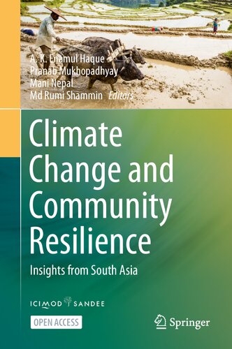 Climate Change And Community Resilience Insights From South Asia 1st Edition Ak Enamul Haque