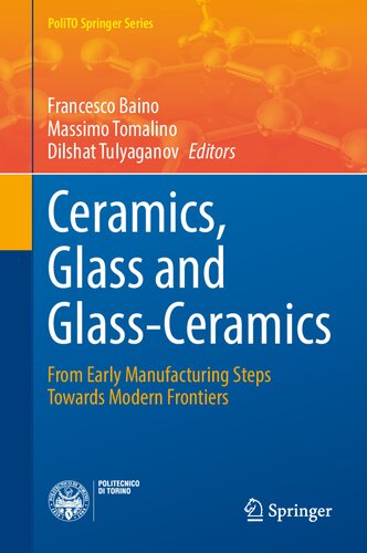Ceramics Glass And Glassceramics From Early Manufacturing Steps Towards Modern Frontiers 1st Edition Francesco Baino