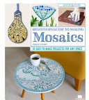 Beginners Guide To Making Mosaics First Delphine Lecsuyer