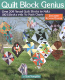 Quilt Block Genius Expanded Second Edition Over 300 Pieced Quilt Blocks To Make 1001 Blocks With No Math Charts Landauer Mini Quilts Settings Sampler Patterns Tips To Create Your Own Block Expanded Second Sue Voegtlin