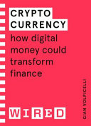 Cryptocurrency How Digital Money Could Transform Finance Wired Guides Gian Volpicelli
