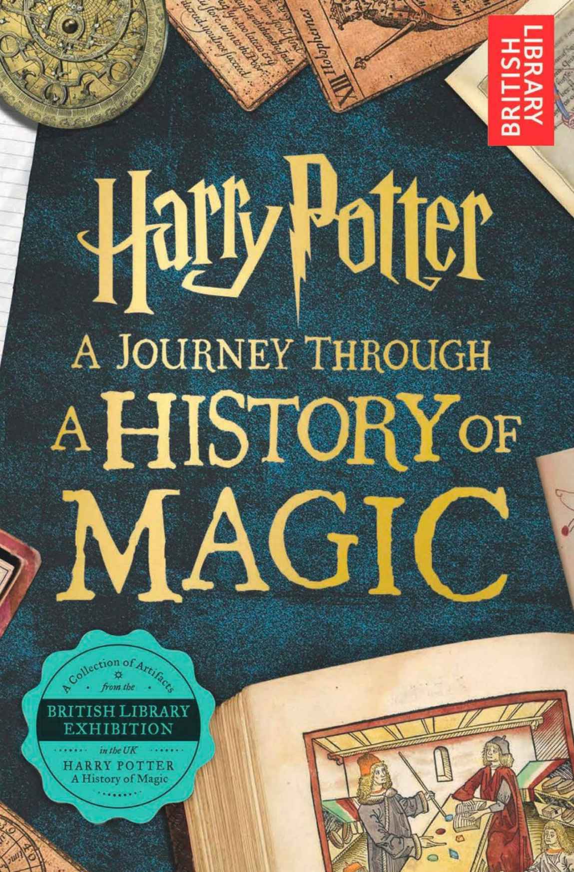 Harry Potter A Journey Through A History Of Magic British Library