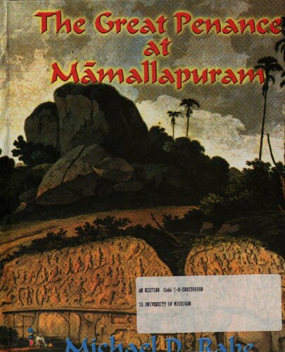 The Great Penance At Mmallapuram Deciphering A Visual Text 1st Edition Michael Dan Rabe G John Samuel