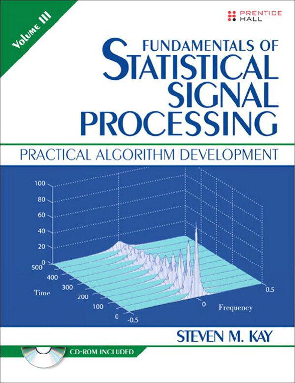 Fundamentals Of Statistical Signal Processing Volume Iii Practical Algorithm Development 3 2nd Edition Kay