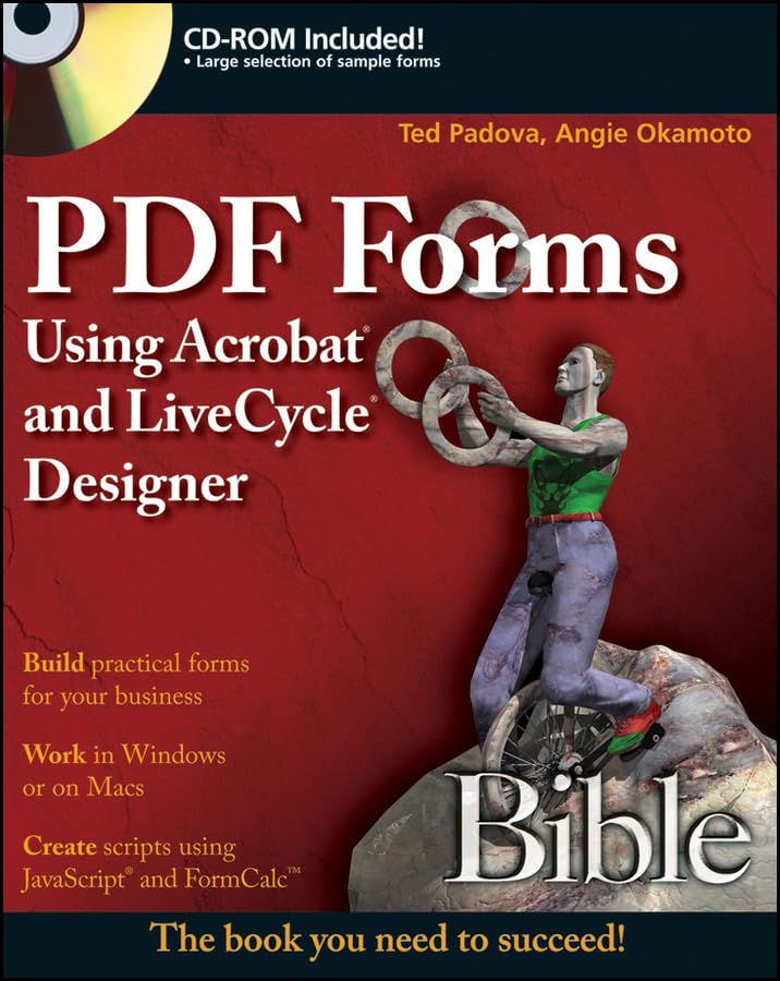 Pdf Forms Using Acrobat And Livecycle Designer Bible Build Practical Forms For Your Work In Windows Or On Mac Create Scripts Using Javascript And Formcalc Okamoto