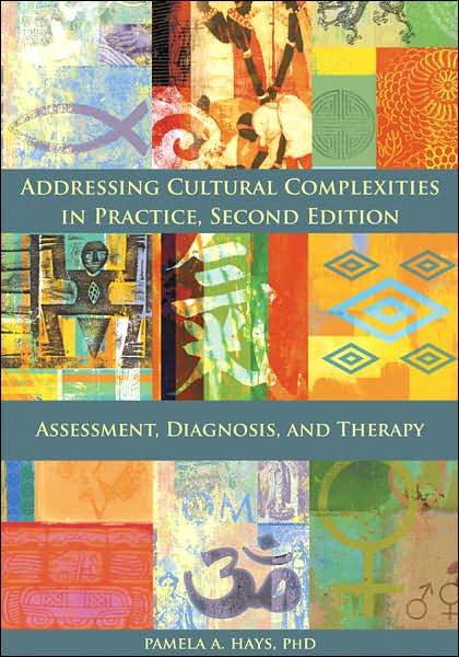 Addressing Cultural Complexities In Practice Assessment Diagnosis And Therapy