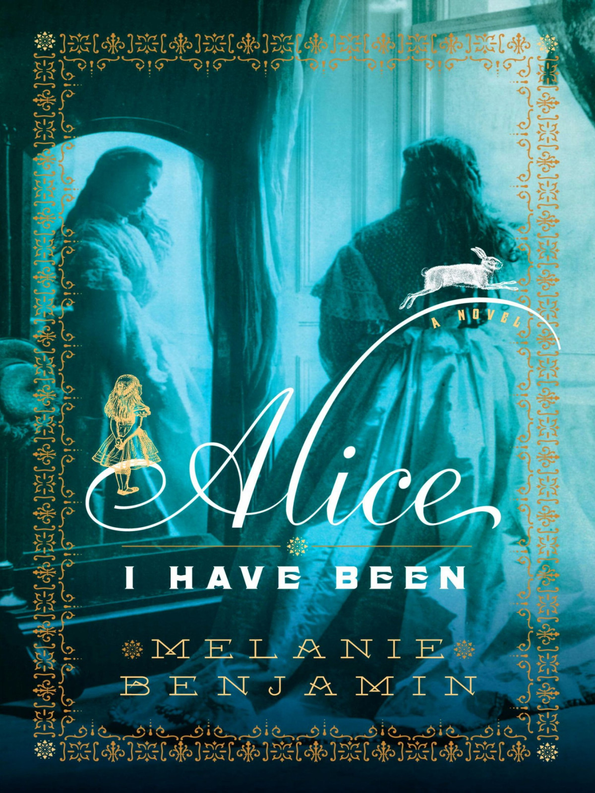 Alice I Have Been A Novel First Edition Benjamin Melanie