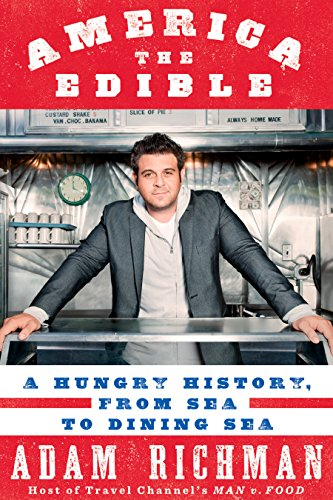 America The Edible A Hungry History From Sea To Dining Sea