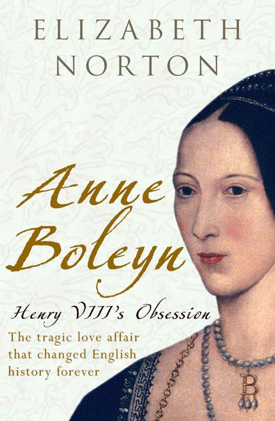 Anne Boleyn Henry Viiis Obsession