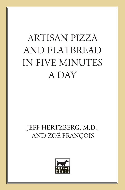Artisan Pizza And Flatbread In Five Minutes A Day
