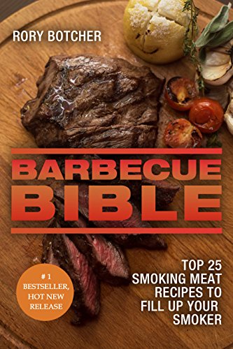 Barbecue Bible Top 25 Smoking Meat Recipes To Fill Up Your Smoker Rorys Meat Kitchen