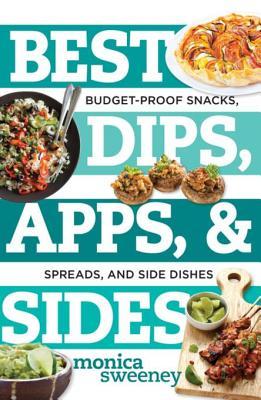 Best Dips Apps Sides Budgetproof Snacks Spreads And Side Dishes