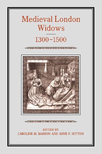 Medieval London Widows 13001500 Illustrated Caroline Barron Editor