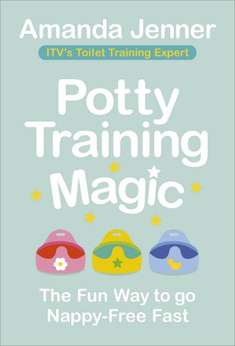 Potty Training Magic The Fun Way To Go Nappyfree Fast Amanda Jenner