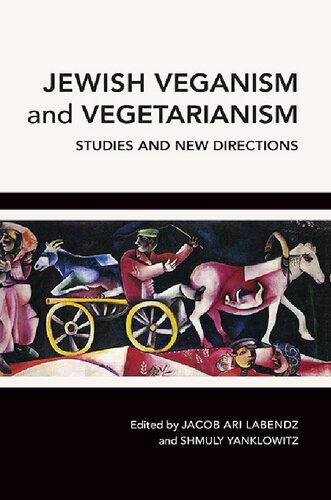 Jewish Veganism And Vegetarianism Studies And New Directions Jacob Ari Labendz Editor