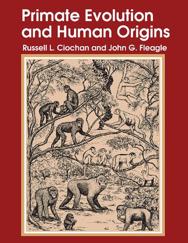Primate Evolution And Human Origins Reprint Russell L Ciochan Editor