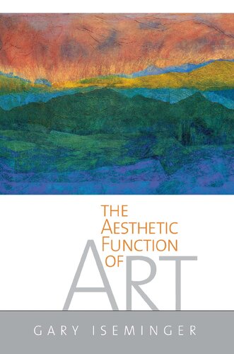 The Aesthetic Function Of Art 1st Edition Gary Iseminger