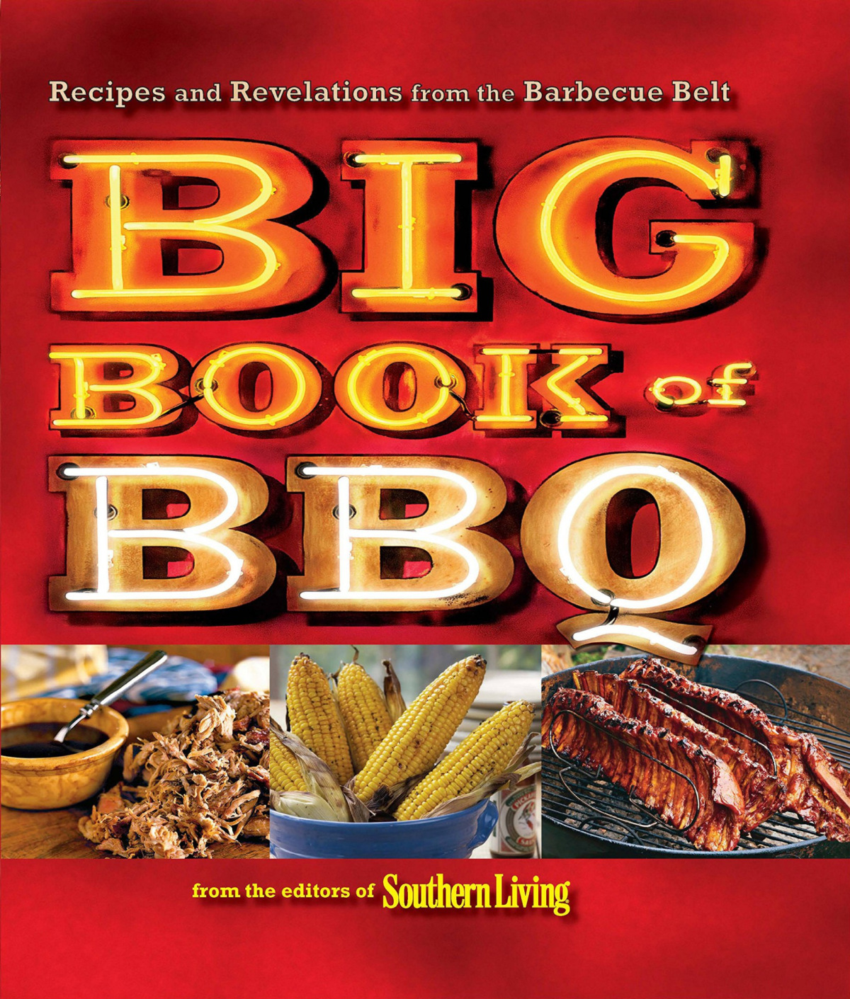 Big Book Of Bbq Recipes And Revelations From The Barbecue Belt Southern Living