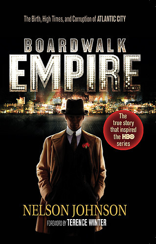 Boardwalk Empire The Birth High Times And Corruption Of Atlantic City