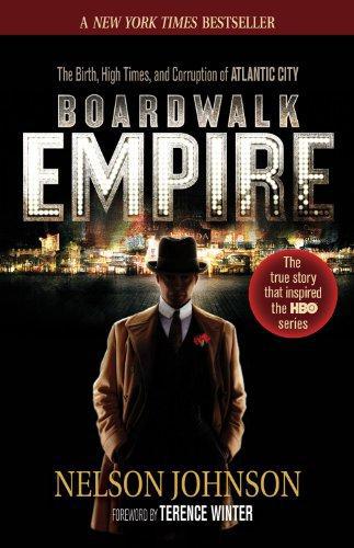 Boardwalk Empire The Birth High Times And Corruption Of Atlantic City